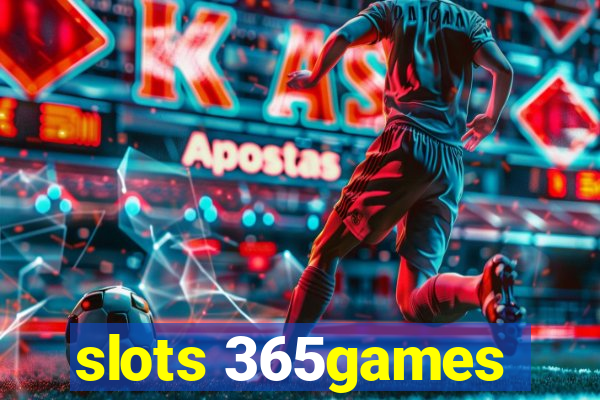 slots 365games